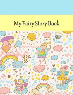 bokomslag My Fairy Story Book: Story Book: Fairy Cover: Draw Your Pictures to Your Story: Preschool/Primary Ages ( 8.5" X 11") 120 Story Picture Page