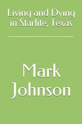 Living and Dying in Starlite, Texas 1