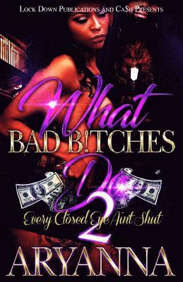 Aryanna - What Bad Bitches Do 2: Every Closed Eye Ain't Shut, Häftad