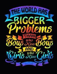 bokomslag The World Has Bigger Problems Than Boys Kissing Boys