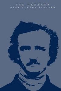 bokomslag The Dreamer: A Romantic Rendering Of The Life-Story Of Edgar Allan Poe