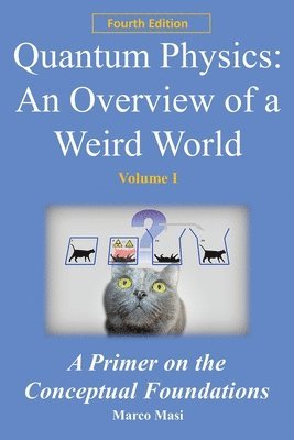 Quantum Physics - An Overview of a Weird World 1