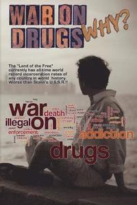 bokomslag War On Drugs; Why?