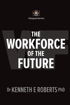 The Workforce of the Future 1