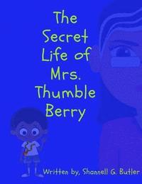 bokomslag The Secret Life of Mrs. Thumble Berry