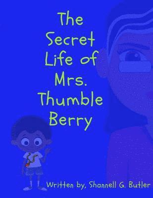 The Secret Life of Mrs. Thumble Berry 1