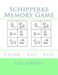 bokomslag Schipperke Memory Game: Color - Cut - Play