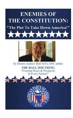 Enemies of the Constitution: "The Plot To Take Down America!"