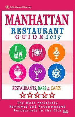 bokomslag Manhattan Restaurant Guide 2019: Best Rated Restaurants in Manhattan, New York - Restaurants, Bars and Cafes Recommended for Visitors, Guide 2019