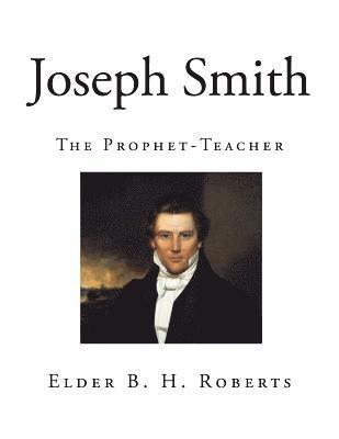 bokomslag Joseph Smith: The Prophet-Teacher