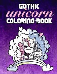 bokomslag Gothic Unicorn Coloring Book: Stress Relief for Angsty Teen Unicorns with Attitude