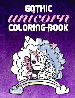 bokomslag Gothic Unicorn Coloring Book: Stress Relief for Angsty Teen Unicorns with Attitude