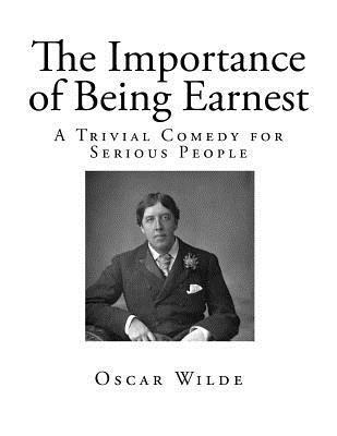 The Importance of Being Earnest: A Trivial Comedy for Serious People 1