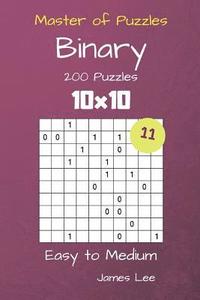 bokomslag Master of Puzzles Binary- 200 Easy to Medium 10x10 vol. 11