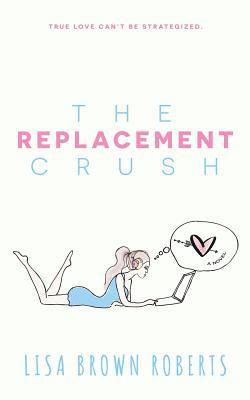 The Replacement Crush 1