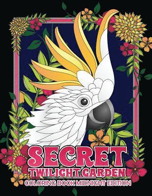 Secret Twilight Garden Coloring Book Midnight Edition: Enter a Whimsical Zen Garden with Adorable Animals and Magical Floral Patterns - Adult Coloring 1