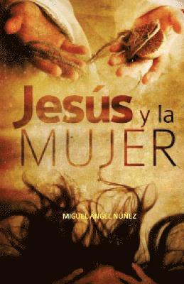 Miguel Ángel Núñez - Jesús y la mujer, Häftad