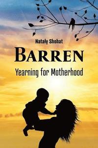 bokomslag Barren - Yearning for Motherhood: Ivf Stories: Nineteen Stories, One Longing