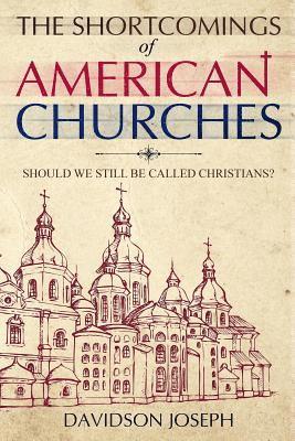 The Shortcomings of American Churches: Should we still be called Christians? 1