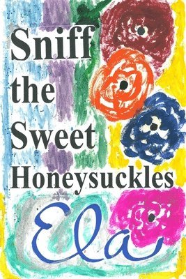 bokomslag Sniff the Sweet Honeysuckles