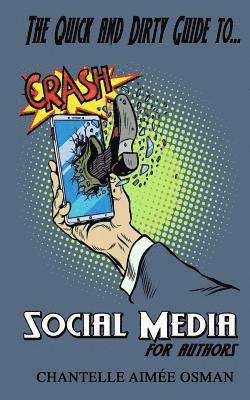 The Quick and Dirty Guide to... SOCIAL MEDIA FOR AUTHORS 1