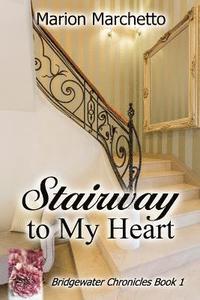 bokomslag Stairway To My Heart: The Bridgewater Chronicles Book 1