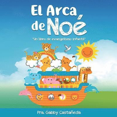 Arca de Noe- De Colores: Libro evangelistico para niños 1