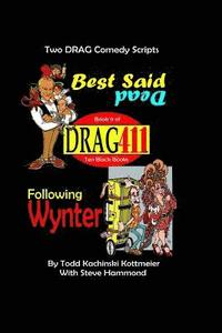 bokomslag DRAG411's Best Said Dead / Following Wynter: Two Scripts, Book 9