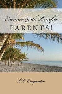 bokomslag Enemies with Benefits: Parents!