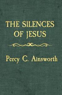 bokomslag The Silences of Jesus: Updated Edition