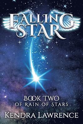 Kendra Lawrence - Falling Star: Rain of Stars Book Two, Häftad