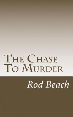 Rod Beach - The Chase To Murder: A Calvin York Mystery, Häftad