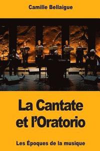 bokomslag La Cantate et l'Oratorio
