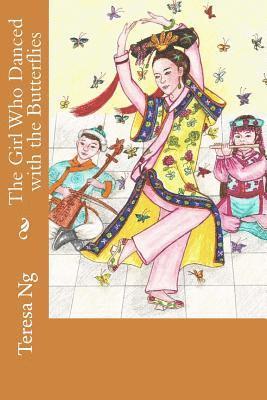 Teresa Ng - The Girl Who Danced with the Butterflies, Häftad
