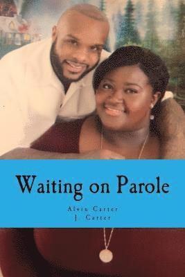 Waiting on Parole 1