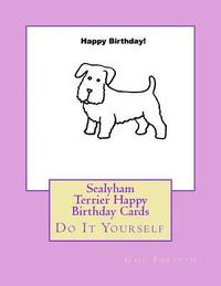 bokomslag Sealyham Terrier Happy Birthday Cards: Do It Yourself