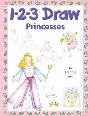 123 Draw Princesses: A step by step drawing guide for young artists 1
