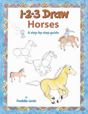 123 Draw Horses: A step by step drawing guide 1