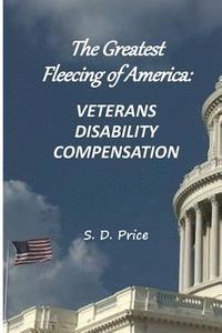 bokomslag The Greatest Fleecing of America: Veterans Disability Compensation