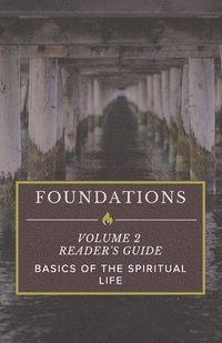 bokomslag Foundations: Volume 2 Reader's Guide: Basics of the Spiritual Life