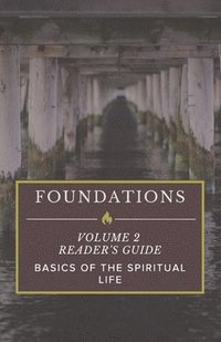 bokomslag Foundations: Volume 2 Reader's Guide: Basics of the Spiritual Life
