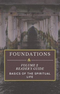 Matt Parker - Foundations: Volume 2 Reader's Guide: Basics of the Spiritual Life, Häftad