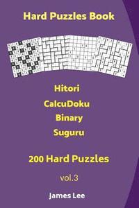 bokomslag Hard Puzzles Book - Hitori, CalcuDoku, Binary, Suguru - 200 Hard Puzzles