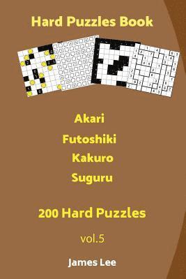 Hard Puzzles Book - Akari, Futoshiki, Kakuro, Suguru - 200 Hard Puzzles 1