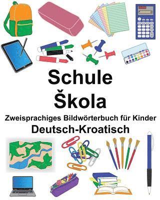 bokomslag Deutsch-Kroatisch Schule/Skola Zweisprachiges Bildwörterbuch für Kinder