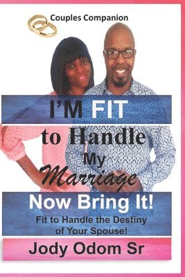 bokomslag I'm Fit to Handle My Marriage: Fit to Handle the Destiny of Your Spouse
