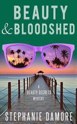 bokomslag Beauty & Bloodshed: Beauty Secrets Mystery 5