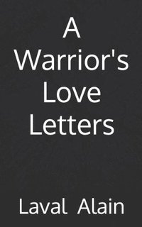 bokomslag A Warrior's love letters