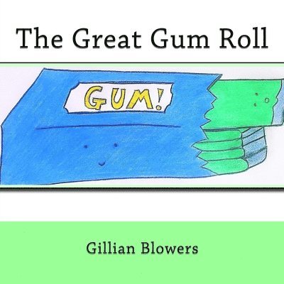 Gillian Blowers - The Great Gum Roll, Häftad