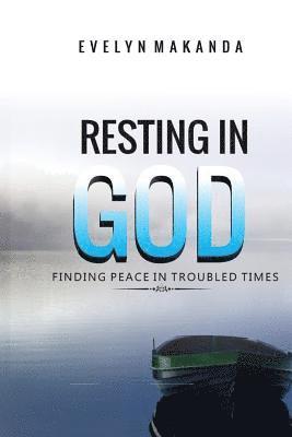 bokomslag Resting In God: Finding Peace In Troubled times